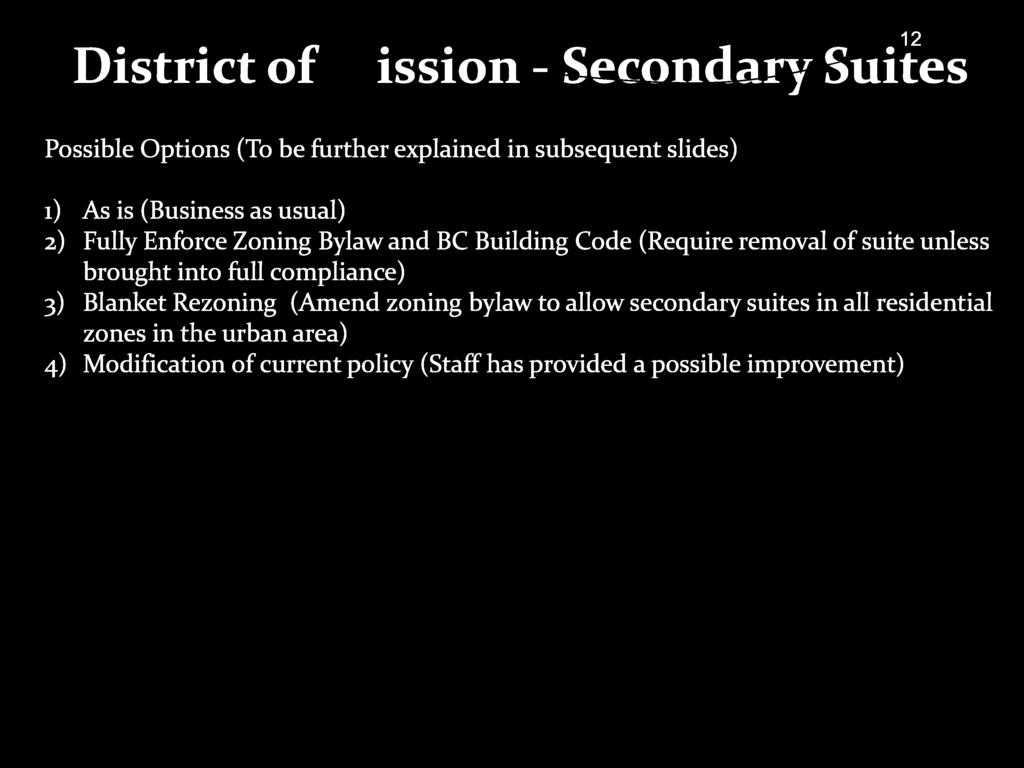 unless brought into full compliance) 3) Blanket Rezoning (Amend zoning bylaw to allow secondary suites in