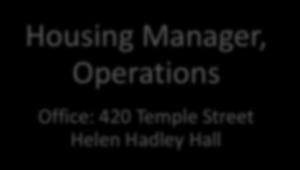 Office: 420 Temple Street Helen Hadley Hall Housing Manager, Assignments