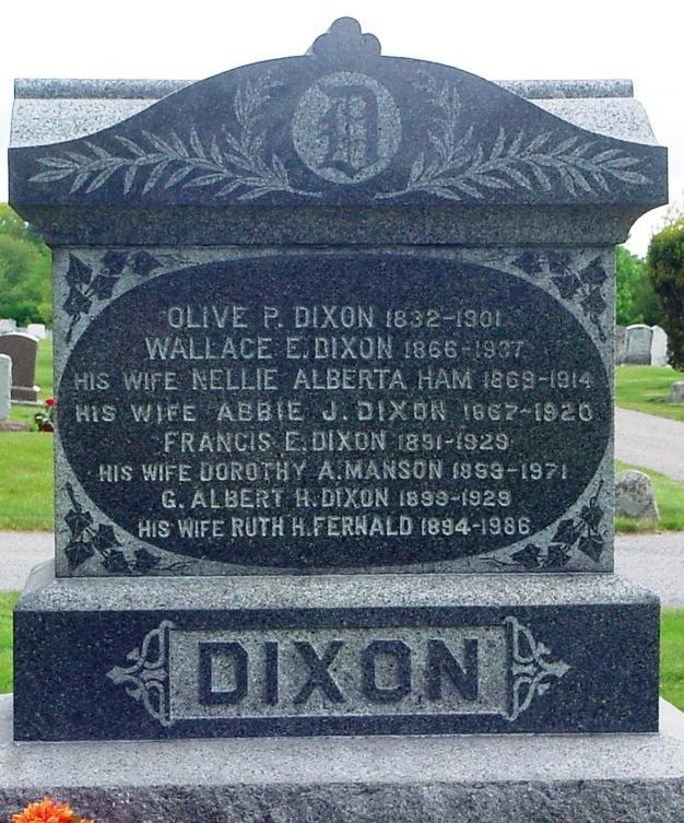 , 1866-1937. Nellie Alberta Ham, w. Wallace E. Dixon, 1869-1914. Abbie J., w. Wallace E. Dixon, 1867-1920. Francis E.