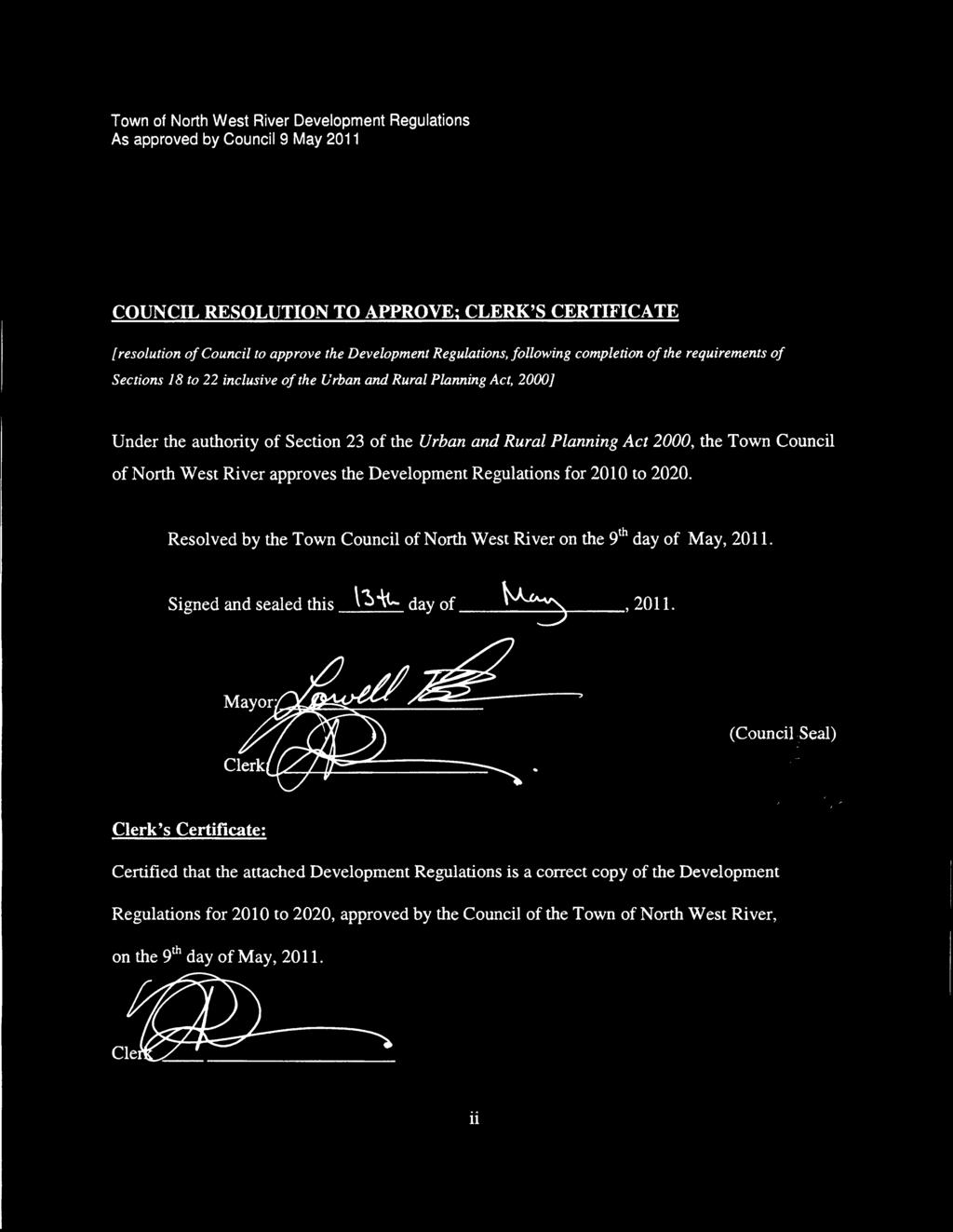 2020. Resolved by the Town Council of North West River on the 9th day of May, 2011. Signed and sealed this k'sit- day of, 2011.