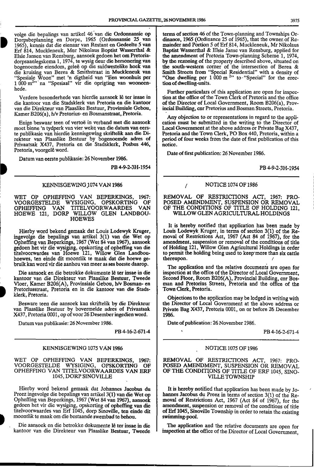 i. PROVINCIAL GAZETTE, 26 NOVEMBER 1986 3975 volge die bepalings van artikel 46 van die Ordonnansie op terms of section 46 of the Town planning and Townships Or DDorpsbeplanning en Dorpe, 1965