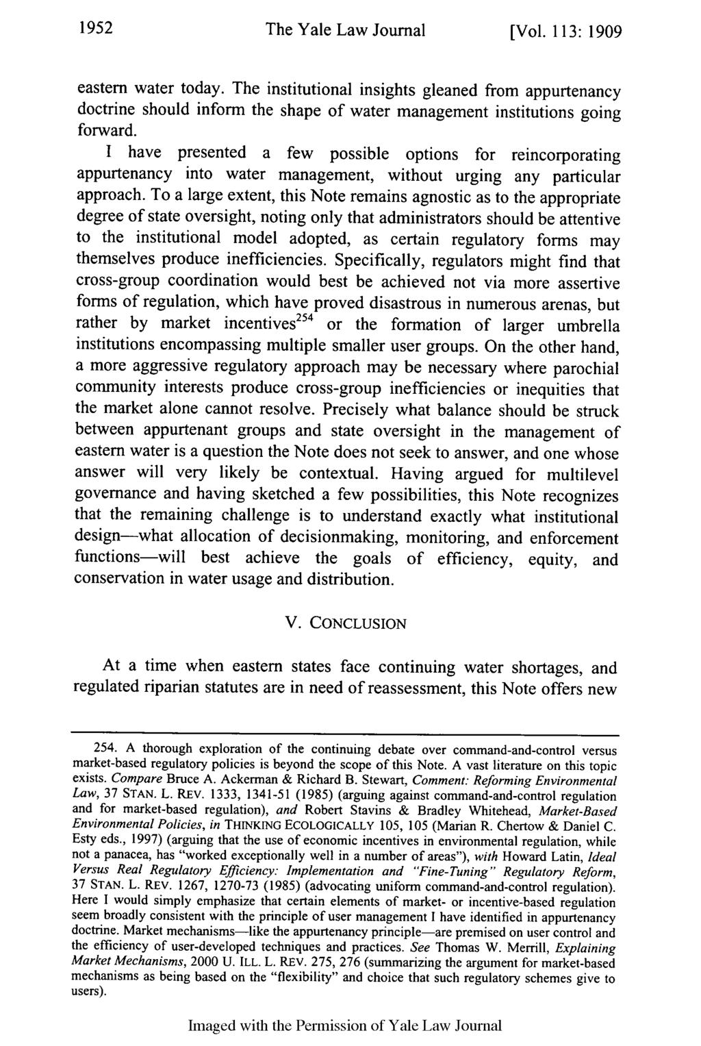 1952 The Yale Law Journal [Vol. 113: 1909 eastern water today. The institutional insights gleaned from appurtenancy doctrine should inform the shape of water management institutions going forward.