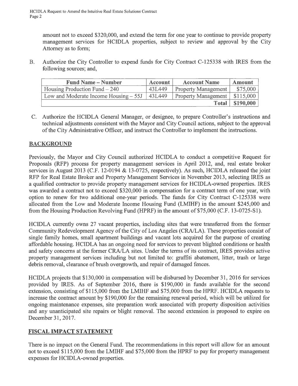 Page 2 amount not to exceed $320,000, and extend the term for one year to continue to provide property management services for HCIDLA properties, subject to review and approval by the City Attorney