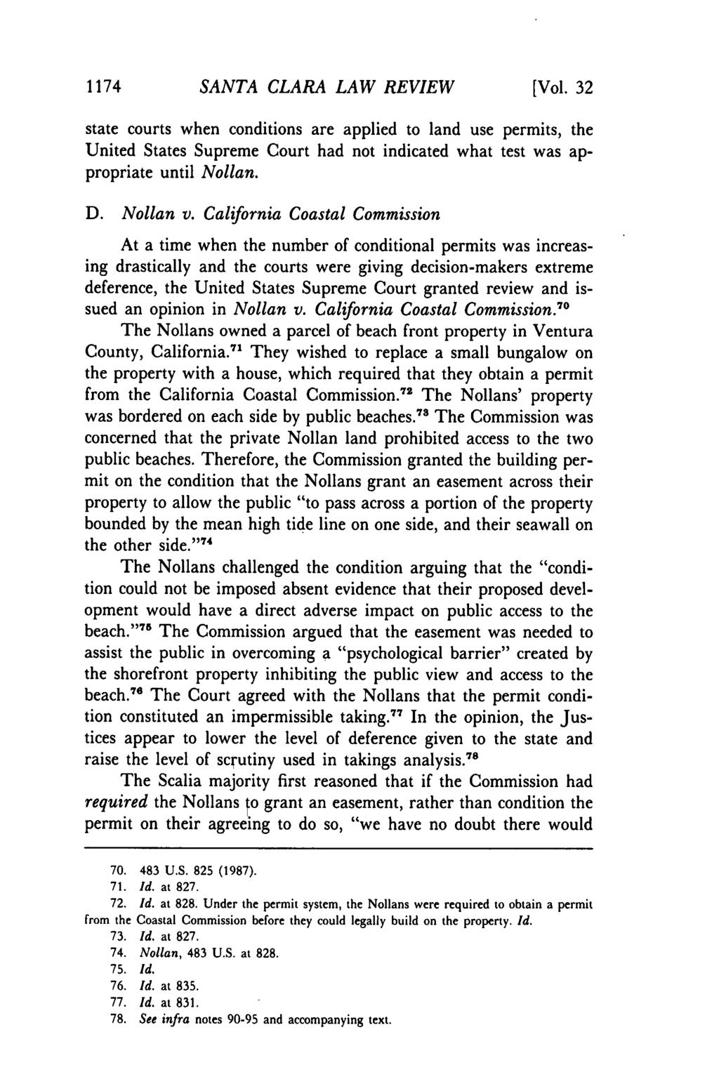 1174 SANTA CLARA LAW REVIEW [Vol. 32 state courts when conditions are applied to land use permits, the United States Supreme Court had not indicated what test was appropriate until Nollan. D.