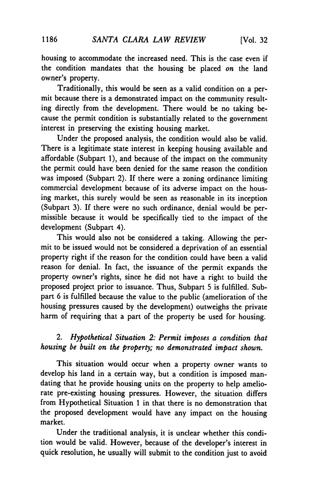 1186 SANTA CLARA LAW REVIEW [Vol. 32 housing to accommodate the increased need. This is the case even if the condition mandates that the housing be placed on the land owner's property.