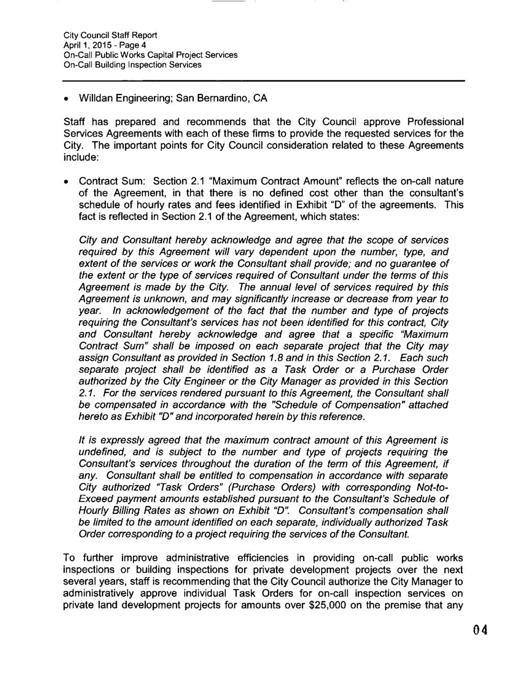 April 1, 2015- Page 4 Willdan Engineering; San Bernardino, CA Staff has prepared and recommends that the City Council approve Professional Services Agreements with each of these firms to provide the