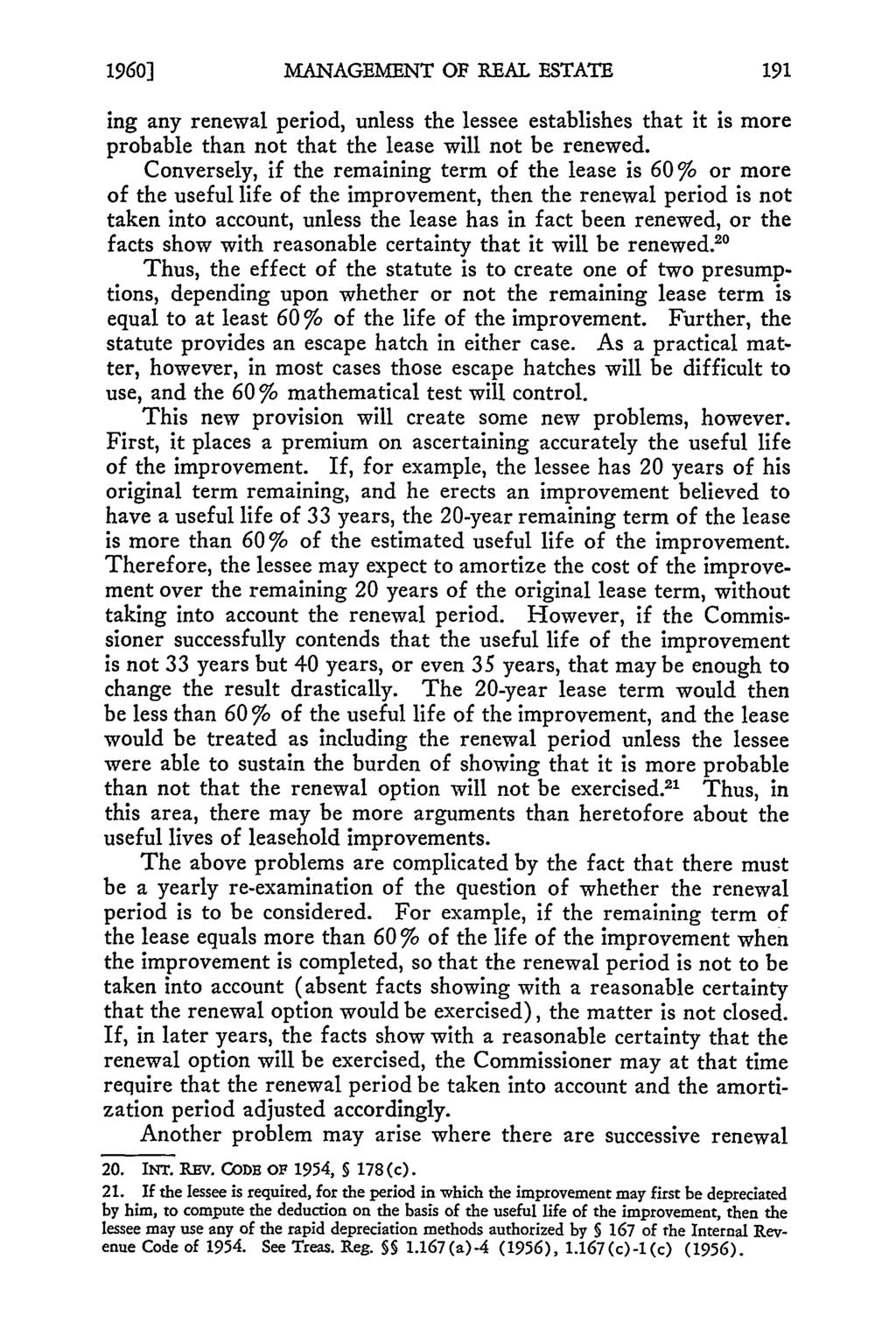 1960] MANAGEIIENT OF REAL ESTATE ing any renewal period, unless the lessee establishes that it is more probable than not that the lease will not be renewed.