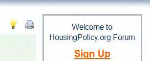 New to the forum? Join the Forum in five easy steps: 1. Visit http://forum.housingpolicy.org and click on the Sign Up link in the upper right corner of the page. 2.