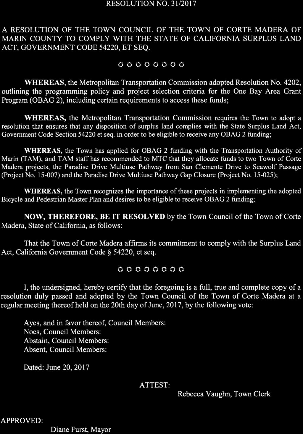 RESOLUTION NO. 3T/2017 A RESOLUTION OF THE TOWN COTINCIL OF THE TOWN OF CORTE MADERA OF MARIN COUNTY TO COMPLY V/ITH THE STATE OF CALIFORNIA SURPLUS LAND ACT, GOVERNMENT CODE 54220, ET SEQ.