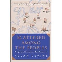 Levine, Allan. Scattered among the peoples: the Jewish diaspora in ten portraits.
