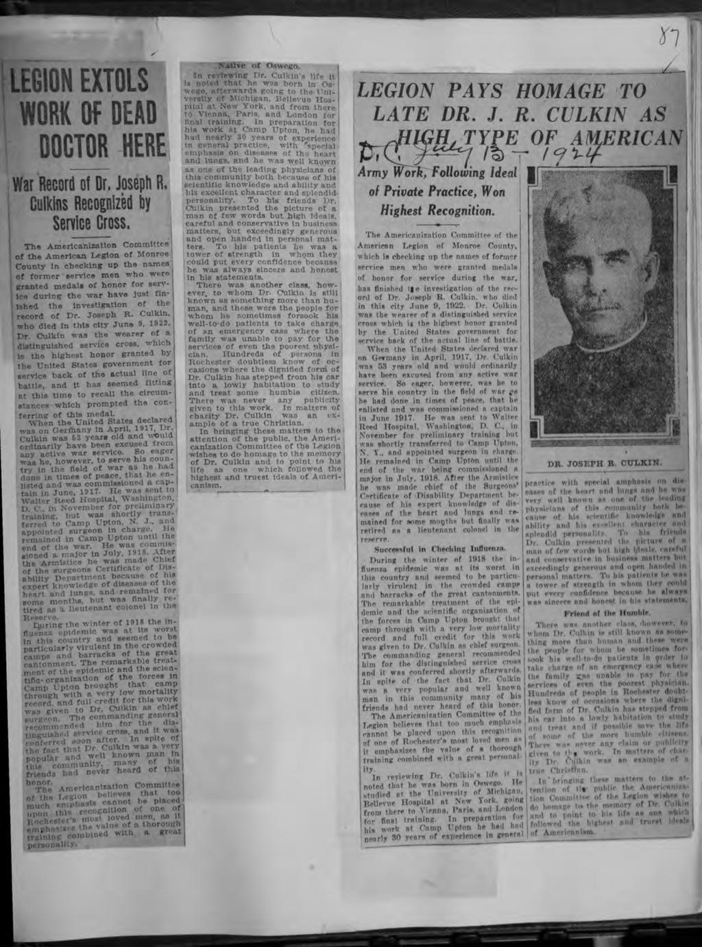 " n LEGON EXTOLS WORK Of DEAD DOCTOR HERE War Record of Dr Joseph Rs Culkns Recognzed by Servce Gross The Amercanzaton Commttee of the Amercan Legon of Monroe County ln checkng up the names of former