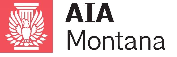 AIA Montana News M O N T A N A C H A P T E R O F T H E A M E R I C A N I N S T I T U T E O F A R C H I T E C T S Montana Chapter of the American Institute of Architects The AIA Mission Statement: The
