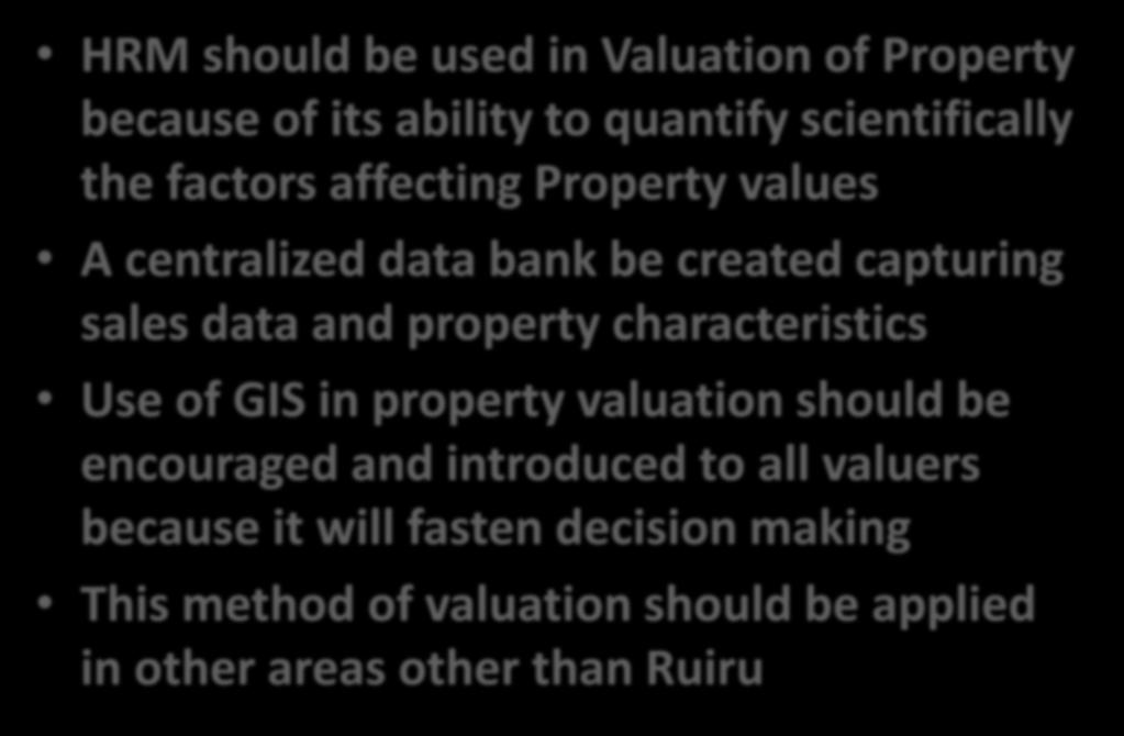characteristics Use of GIS in property valuation should be encouraged and introduced to all valuers because it
