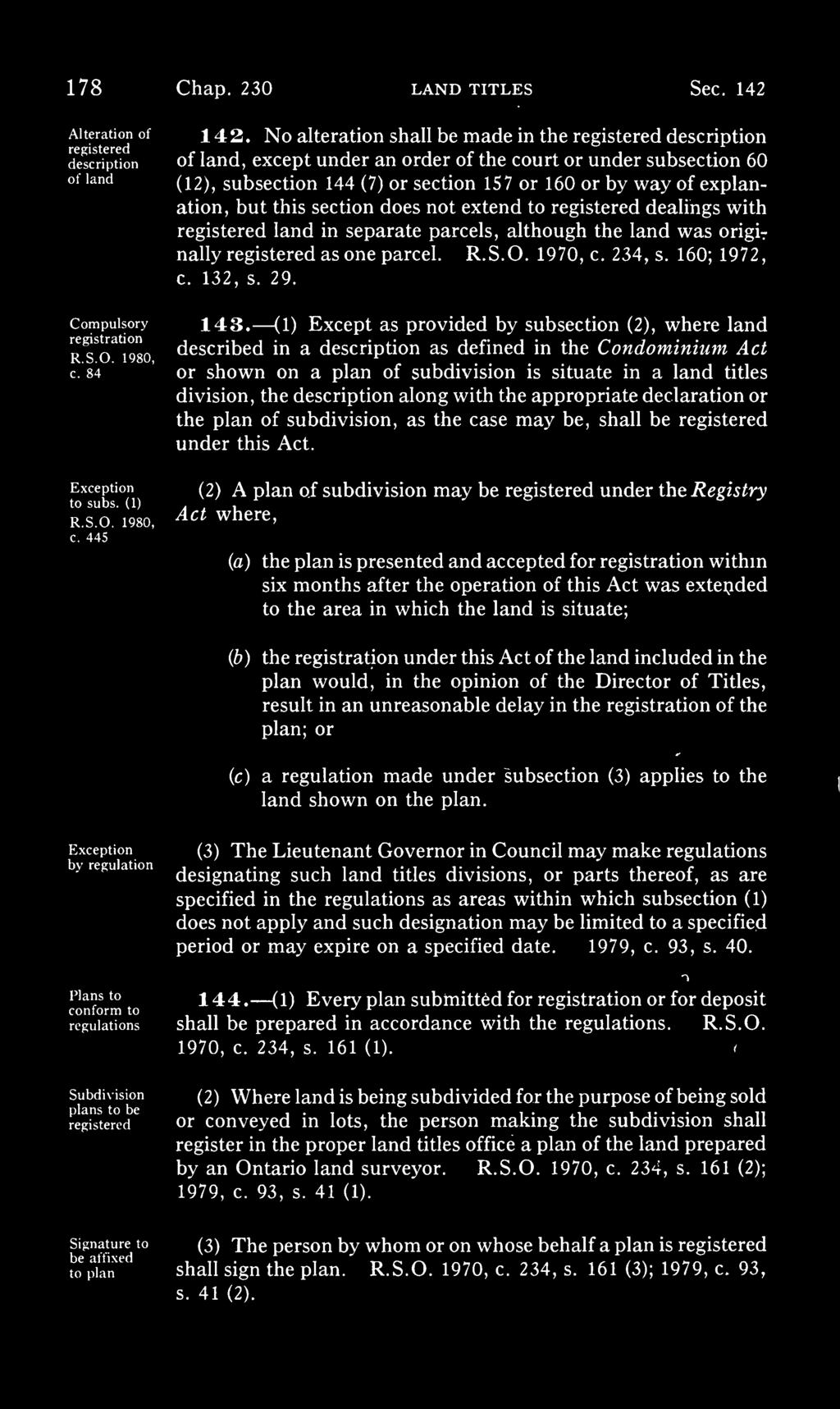 but this section does not extend to registered dealings with registered land in separate parcels, although the land was originally registered as one parcel. R.S.O. 1970, c. 234, s. 160; 1972, c.