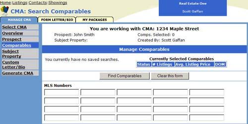 Choose Next CMA: Search Comparables To access comparable properties by MLS number, enter all of the MLS numbers of the properties that you would like to use in