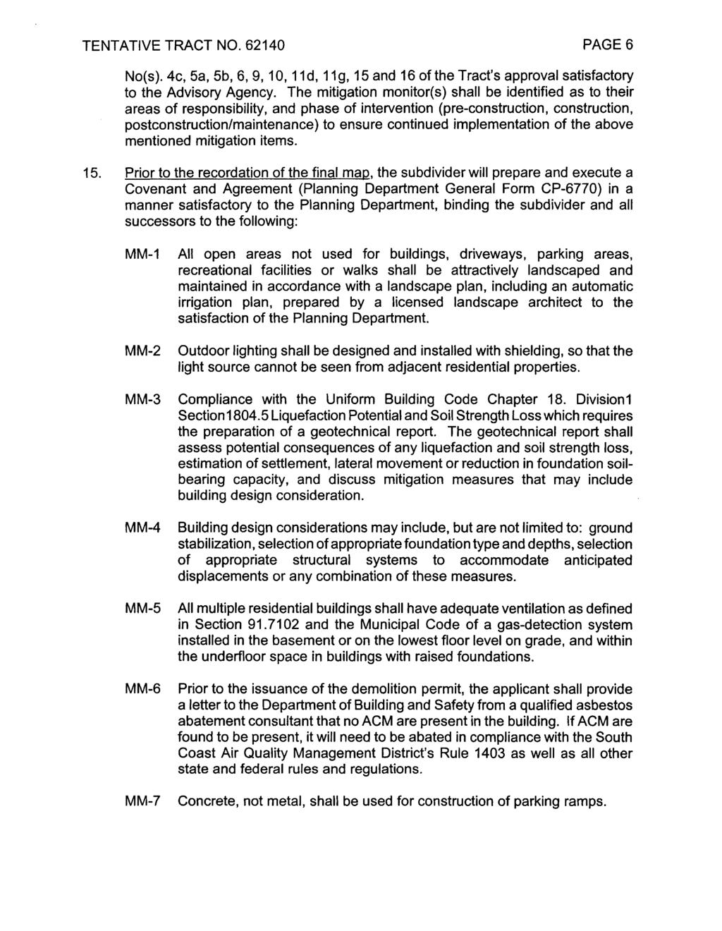 PAGE 6 No(s). 4c, 5a, 5b, 6, 9,10,11 d, 11 g, 15 and 16 of the Tract s approval satisfactory to the Advisory Agency.