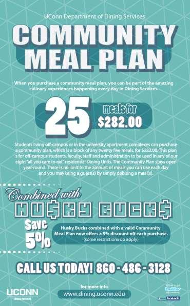 UConn Dining Services Community Meal Plan Students living off campus or in a University apartment can purchase a community plan. Block of 25 meals, for $282.