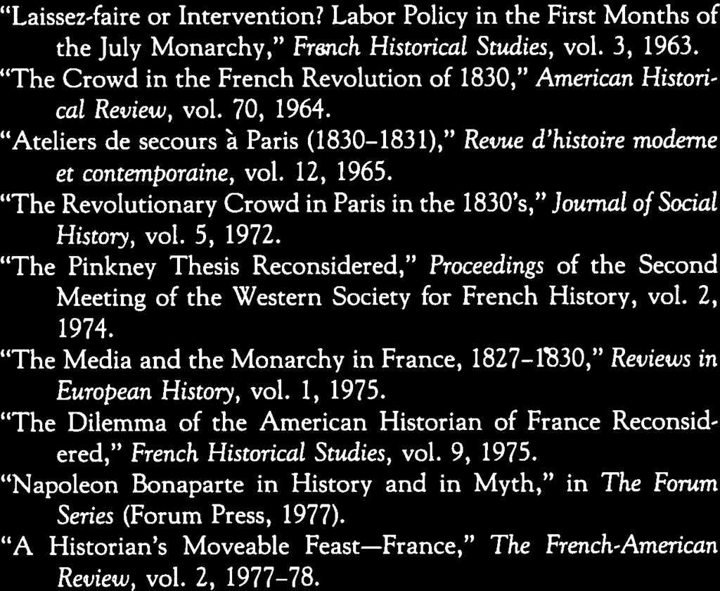 Laissez-faire or Intervention? Labor Policy in the First Months of the July Monarchy, fr6nch Historical Studies, vol. 3, 1963.