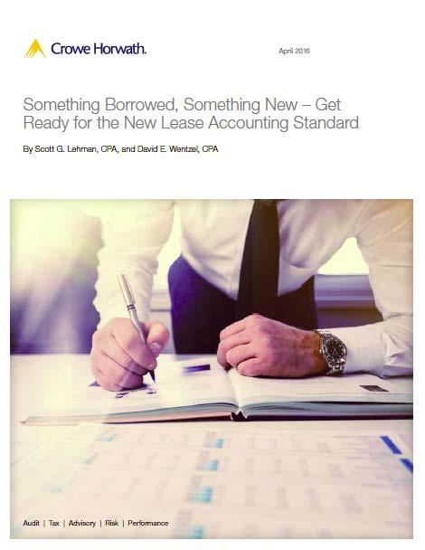 Resources Crowe Newsletter, Something Borrowed, Something New: Get Ready for the New Lease Accounting Standard Issued April 8, 2016 16 pages Background Who Will Be