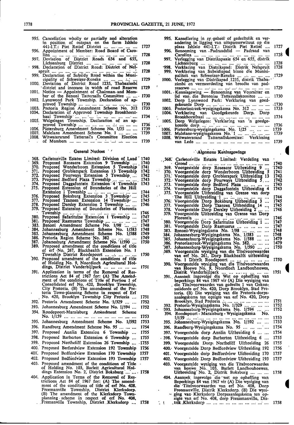 1778 PROVNCAL GAZETTE, 21 JUNE; 1972 995 Cancellation wholly or partially and alteration 995 Kansellering in sy geheel of gedeeltelik en verin position of outspan on the farm shlelo andering in