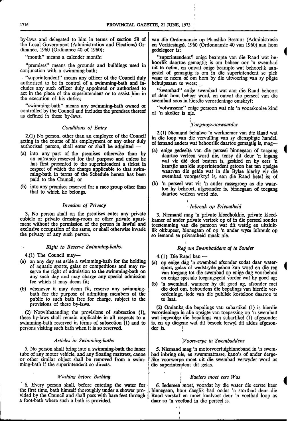 1716 PROVNCAL GAZETTE, 21 JUNE, 1972 bylaws and delegated to him in terms of section 58 of van die Ordonnansie op Plaaslike Bestuur (Administrasie the Local Government (Administration and Elections)