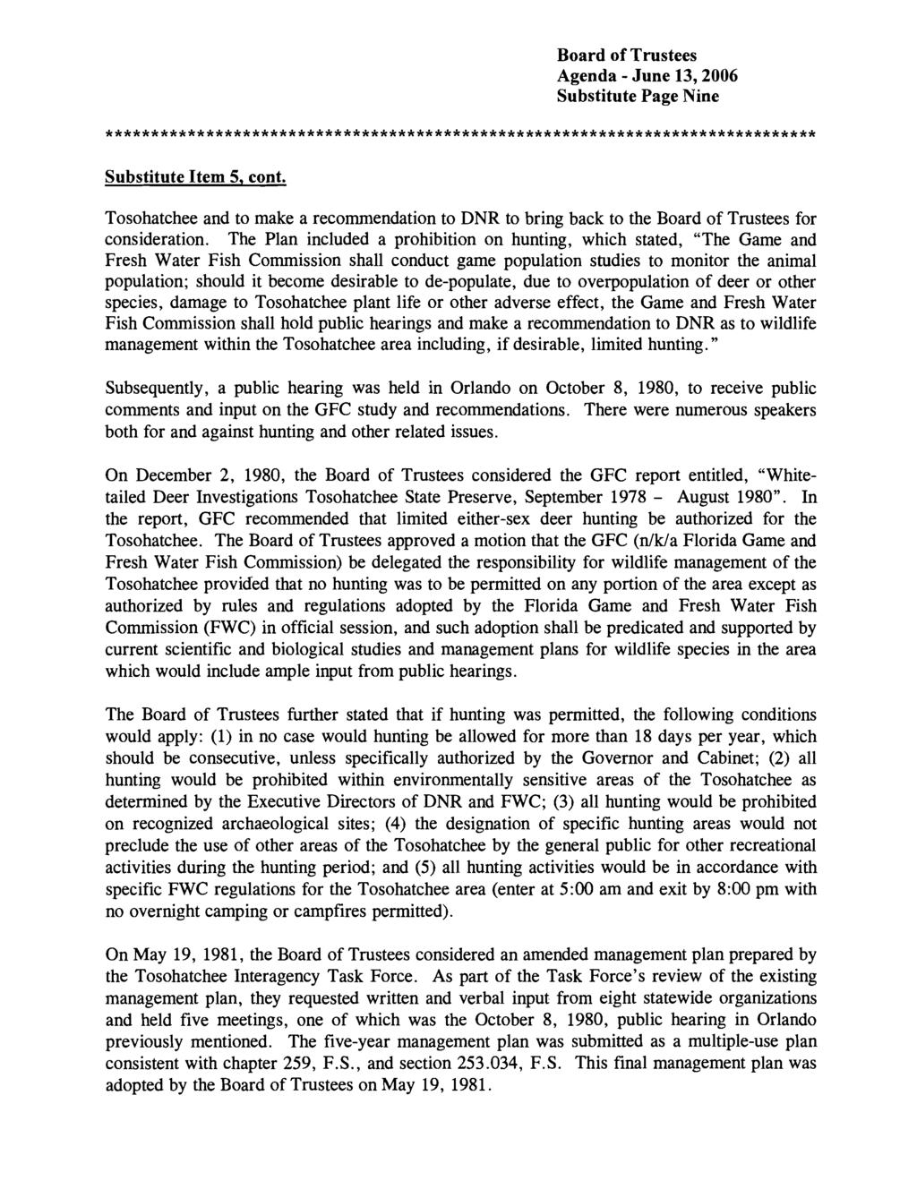 Substitute Page Nine Substitute Item 5, cont. Tosohatchee and to make a recommendation to DNR to bring back to the Board of Trustees for consideration.