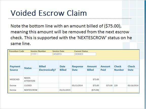 16 Voided Escrow Claim Once the next check is released with the adjustment, any pertinent blank fields such as
