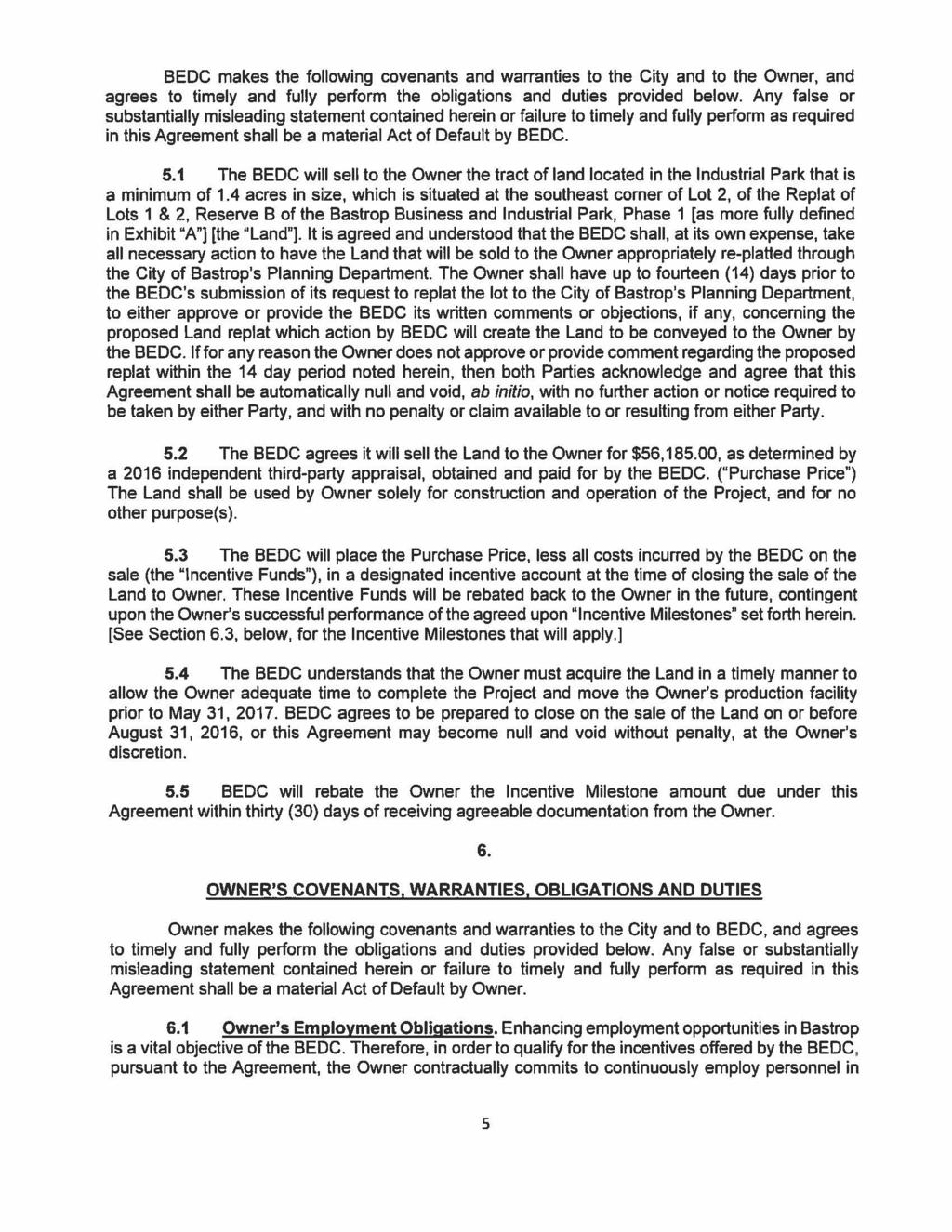 01/24/2019 47 BEDC makes the following covenants and warranties to the City and to the Owner, and agrees to timely and fully perform the obligations and duties provided below.