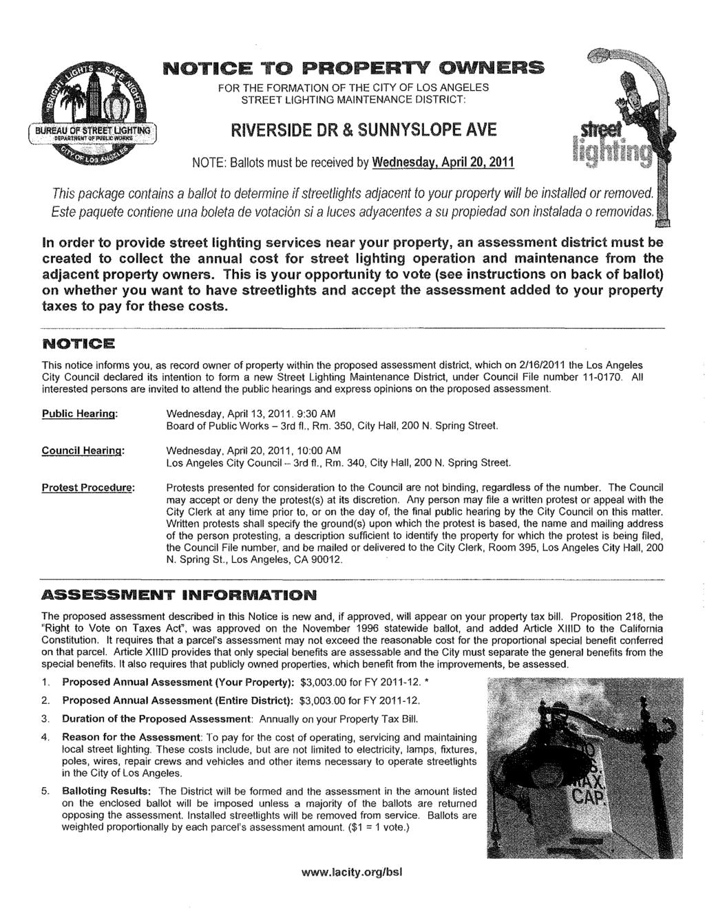 NOTICE TO PROPERTY OWNERS FOR THE FORMATION OF THE CITY OF LOS ANGELES STREET LIGHTING MAINTENANCE DISTRICT: RIVERSIDE DR & SUNNYSLOPE AVE NOTE: Ballots must be received by Wednesday, April20, 2011