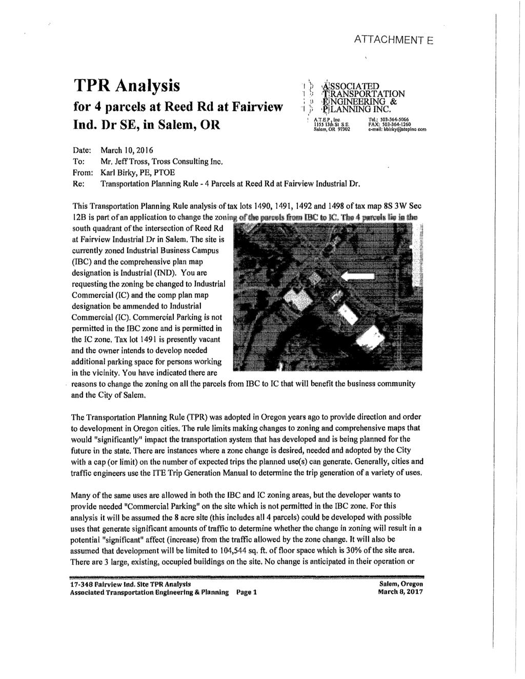 ATTACHMENT E TPR Analysis for 4 parcels at Reed Rd at Fairview Ind. Dr SE, in Salem, OR I 'h I t: ; u I,J ; j ";{!SSOCIA 1ED T! RANSPORTATION EJNGINEERING 1 & f LANNING INC. ~J})Bj~Jtl~f s.u. Solem, OR 97302 Tel.
