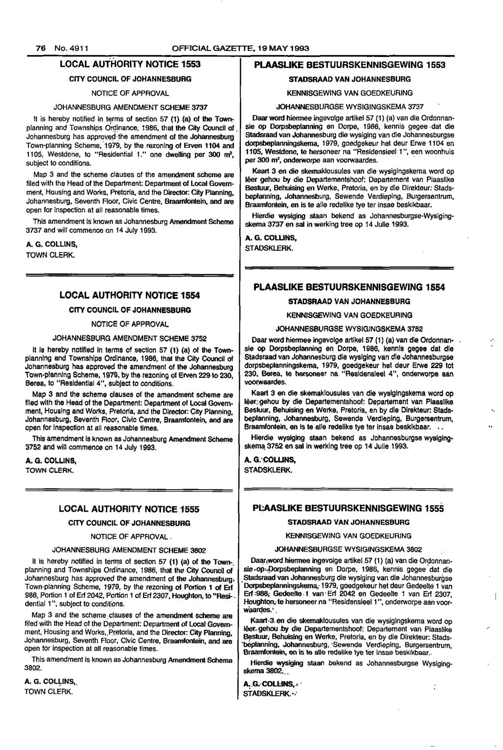 76 No491 1 OFFICIAL GAZETTE 19 MAY 1993 LOCAL AUTHORITY NOTICE 1553 PLAASLIKE BESTUURSKENNISGEWING 1553 CITY COUNCIL OF JOHANNESBURG NOTICE OF APPROVAL STADSRAAD VAN JOHANNESBURG KENNISGEWING VAN