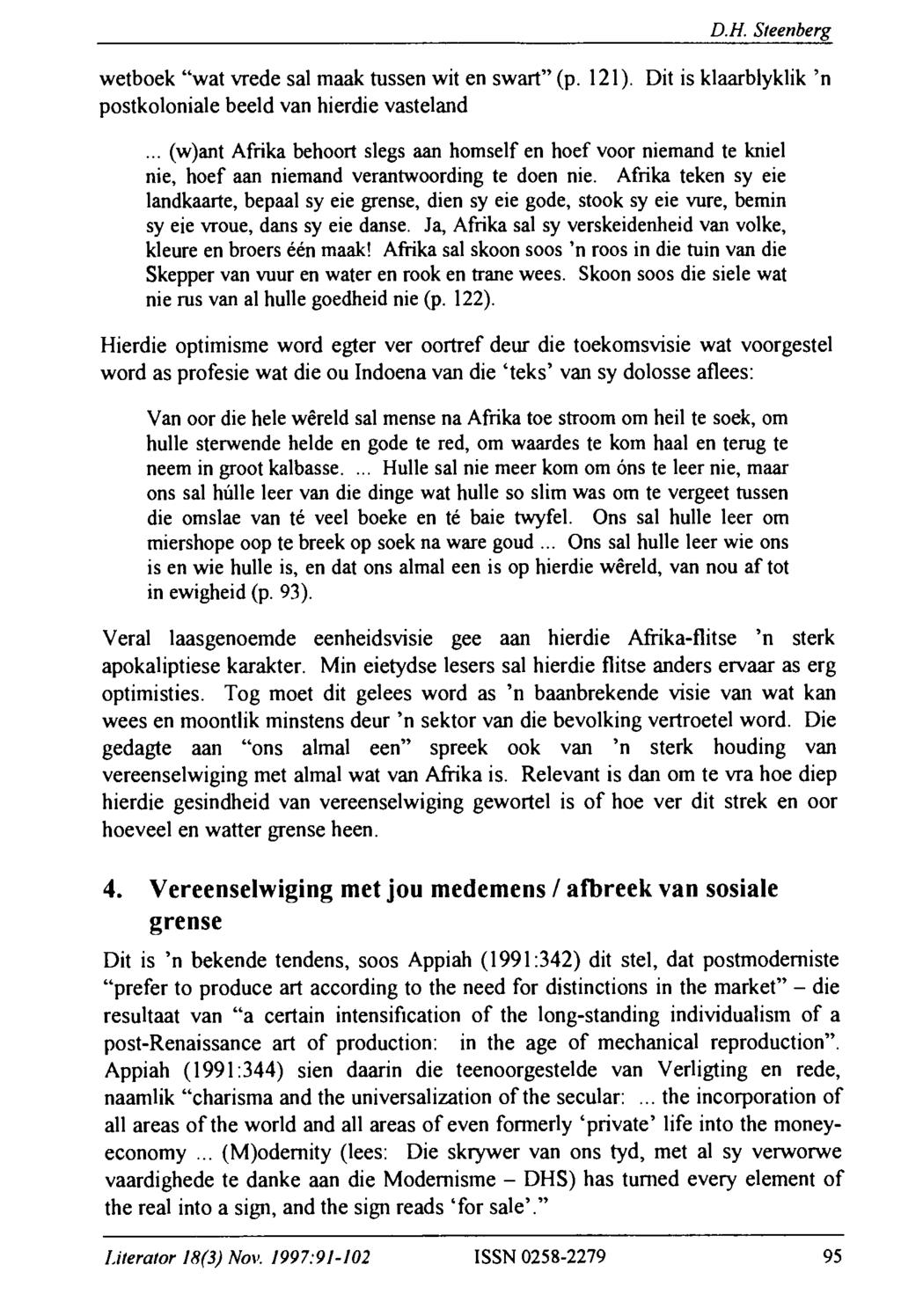 D.H. Steen berg wetboek wat vrede sal maak tussen wit en swart (p. 121). Dit is klaarblyklik n postkoloniale beeld van hierdie vasteland.