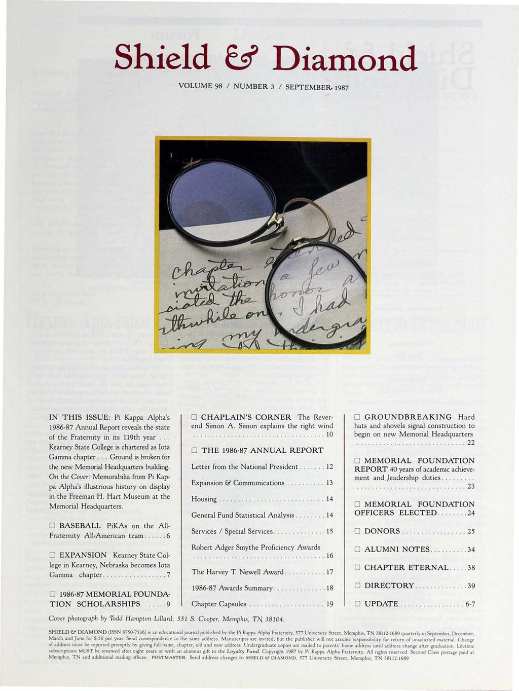 Shield & Diamond VOLUME 98 I NUMBER 3 I SEPTEMBER. 1987 --~ IN THIS ISSUE: Pi Kappa Alpha's 1986-87 Annual Report reveals the state of the Fraternity in its 119th year.
