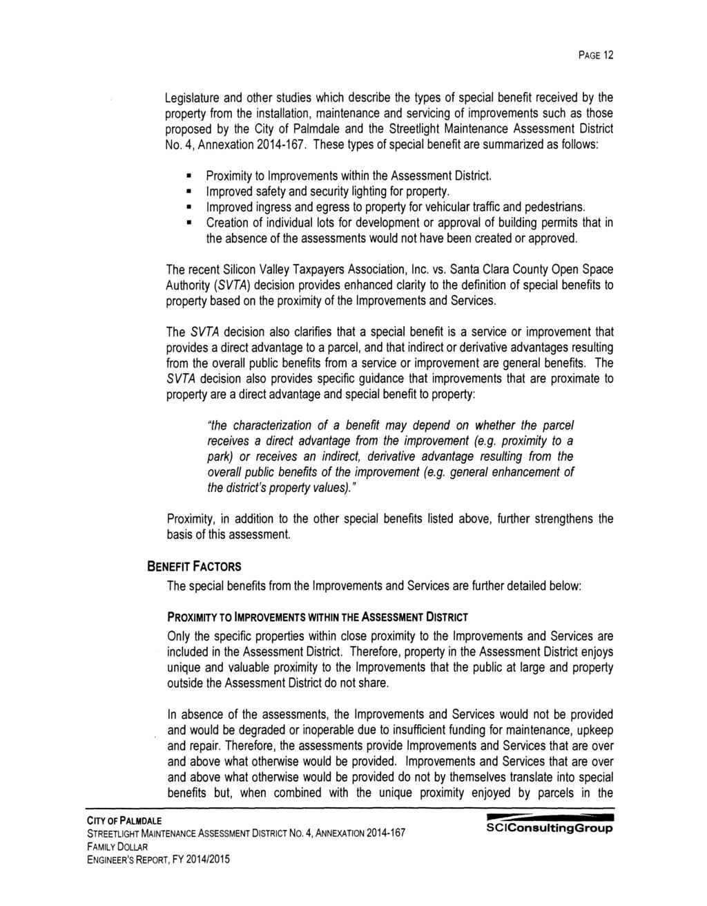 PAGE 12 Legislature and other studies which describe the types of special benefit received by the property from the installation, maintenance and servicing of improvements such as those proposed by