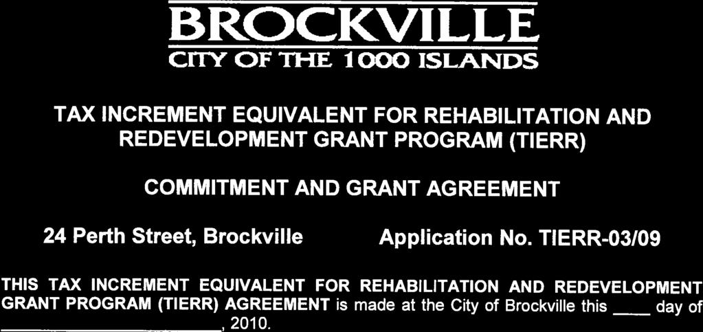 is made at the City BETWEEN: THE CITY OF BROCKVILLE (hereinafter referred to as the City ) and MARY ELLEN MAJOR (hereinafter referred to as the Owner RECITALS: WHEREAS the City of Brockville has