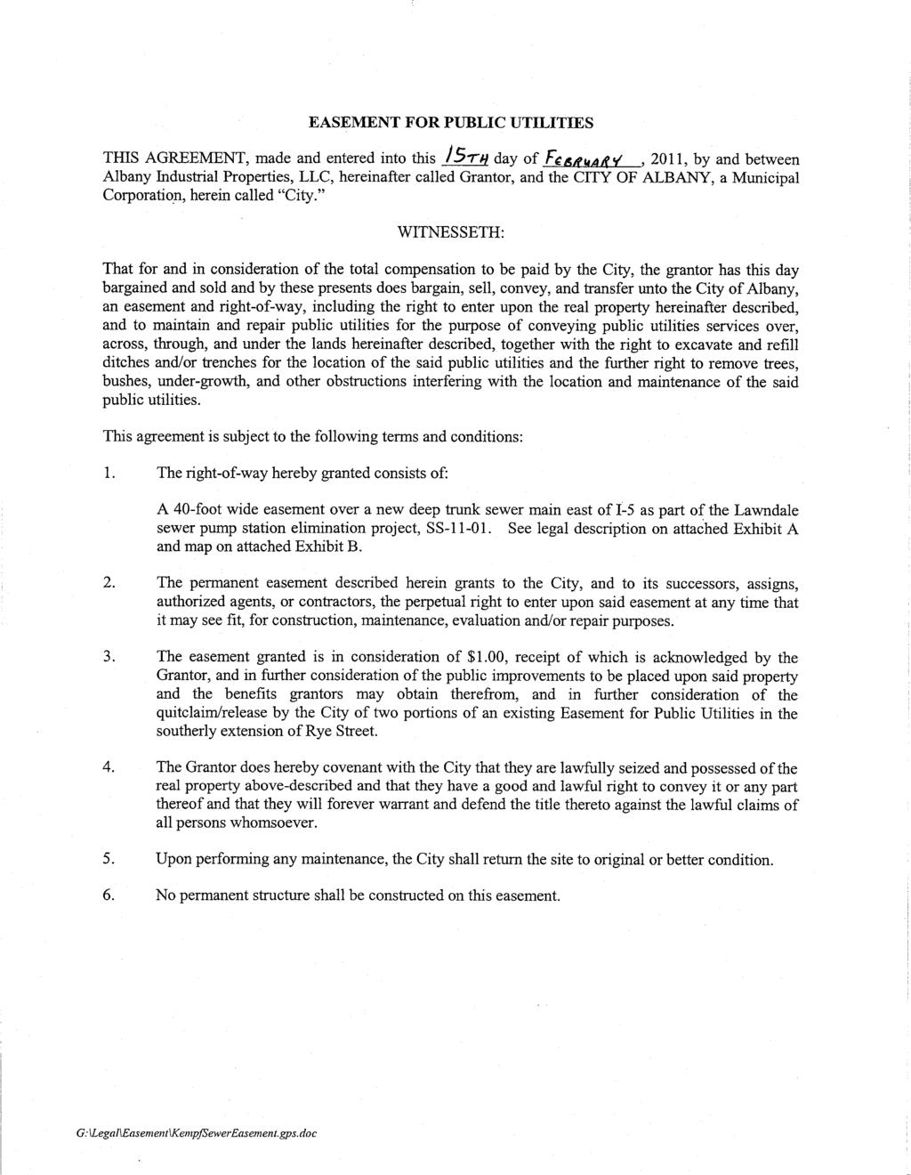 EASEMENT FOR PUBLIC UTILITIES THIS AGREEMENT, made and entered into this ISTy day of FFMwM y, 2011, by and between Albany Industrial Properties, LLC, hereinafter called Grantor, and the CITY OF