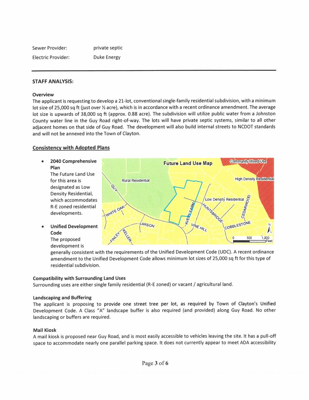 Sewer Provider: Electric Provider: private septic Duke Energy STAFFANALYSIS: Overview The applicant is requesting to develop a 21-lot, conventional single-family residential subdivision, with a