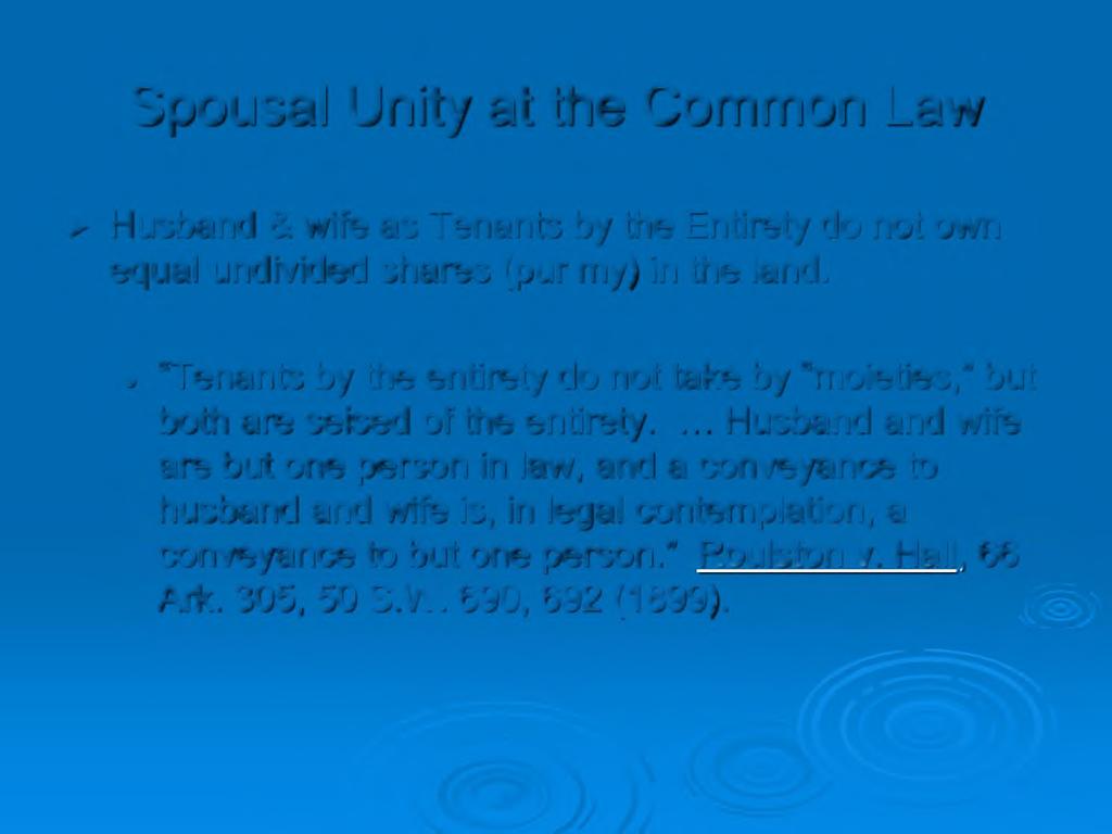 Spousal Unity at the Common Law > Husband & wife as Tenants by the Entirety do not own equal undivided