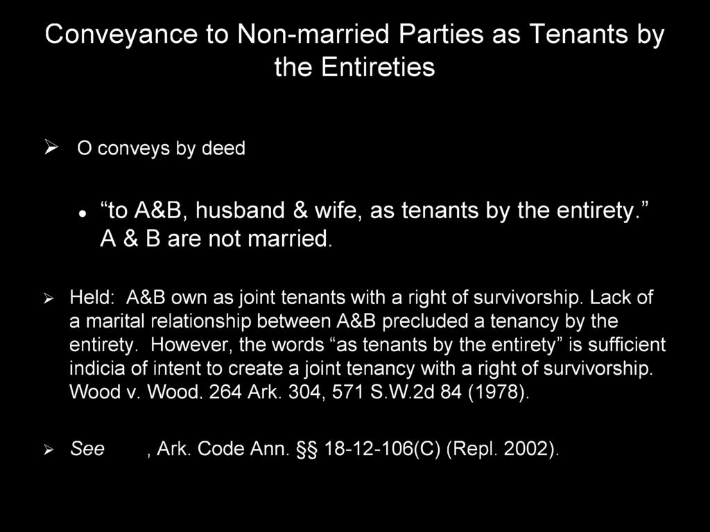 Lack of a marital relationship between A&B precluded a tenancy by the entirety.