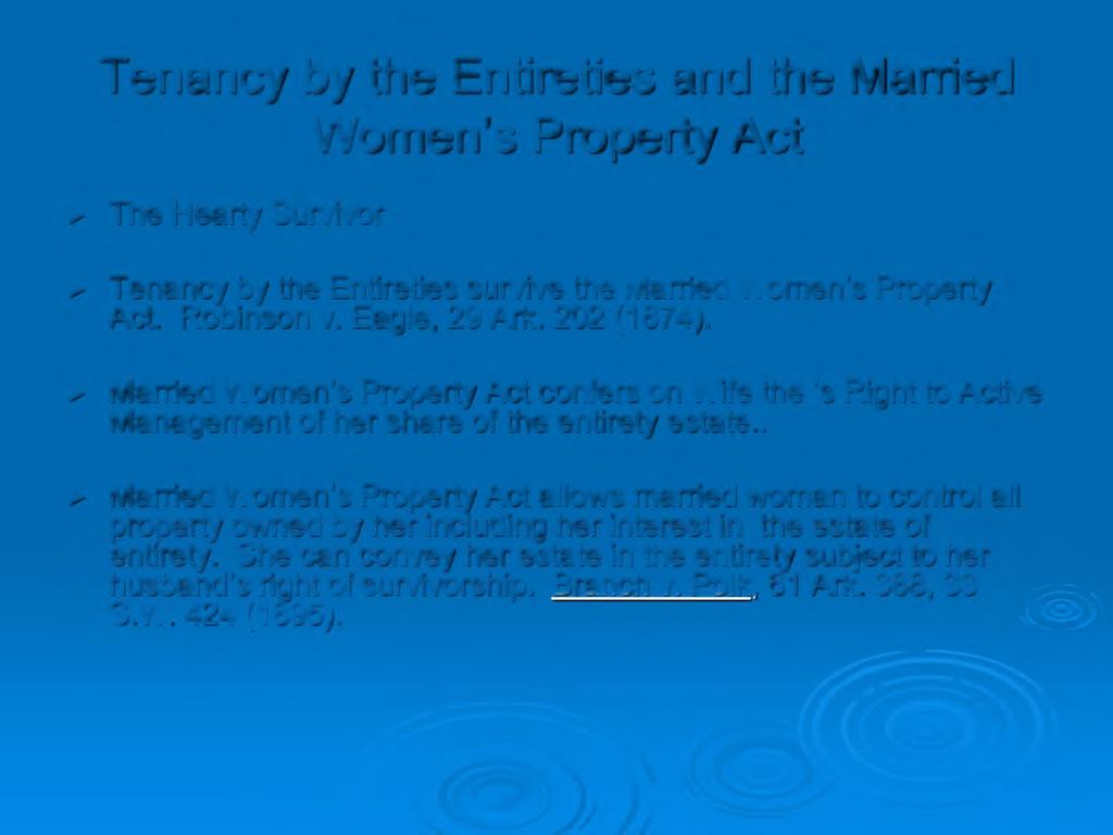 Tenancy by the Entireties and the Married Women s Property Act > The Hearty Survivor > Tenancy by the Entireties survive the Married Women s