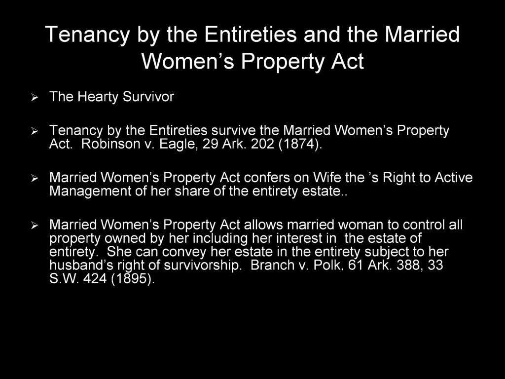 > Married Women s Property Act confers on Wife th e s Right to Active Management of her share of the entirety estate.
