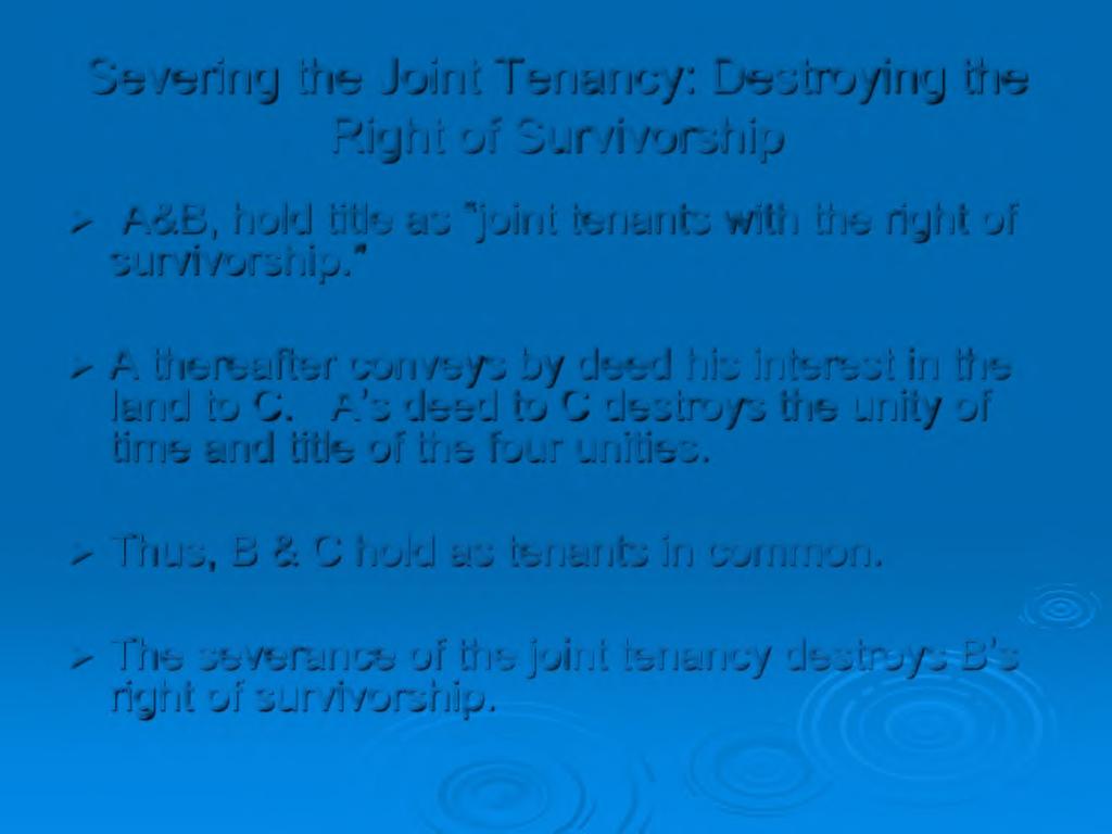 Severing the Joint Tenancy: Destroying the Right of Survivorship > A&B, hold title as joint