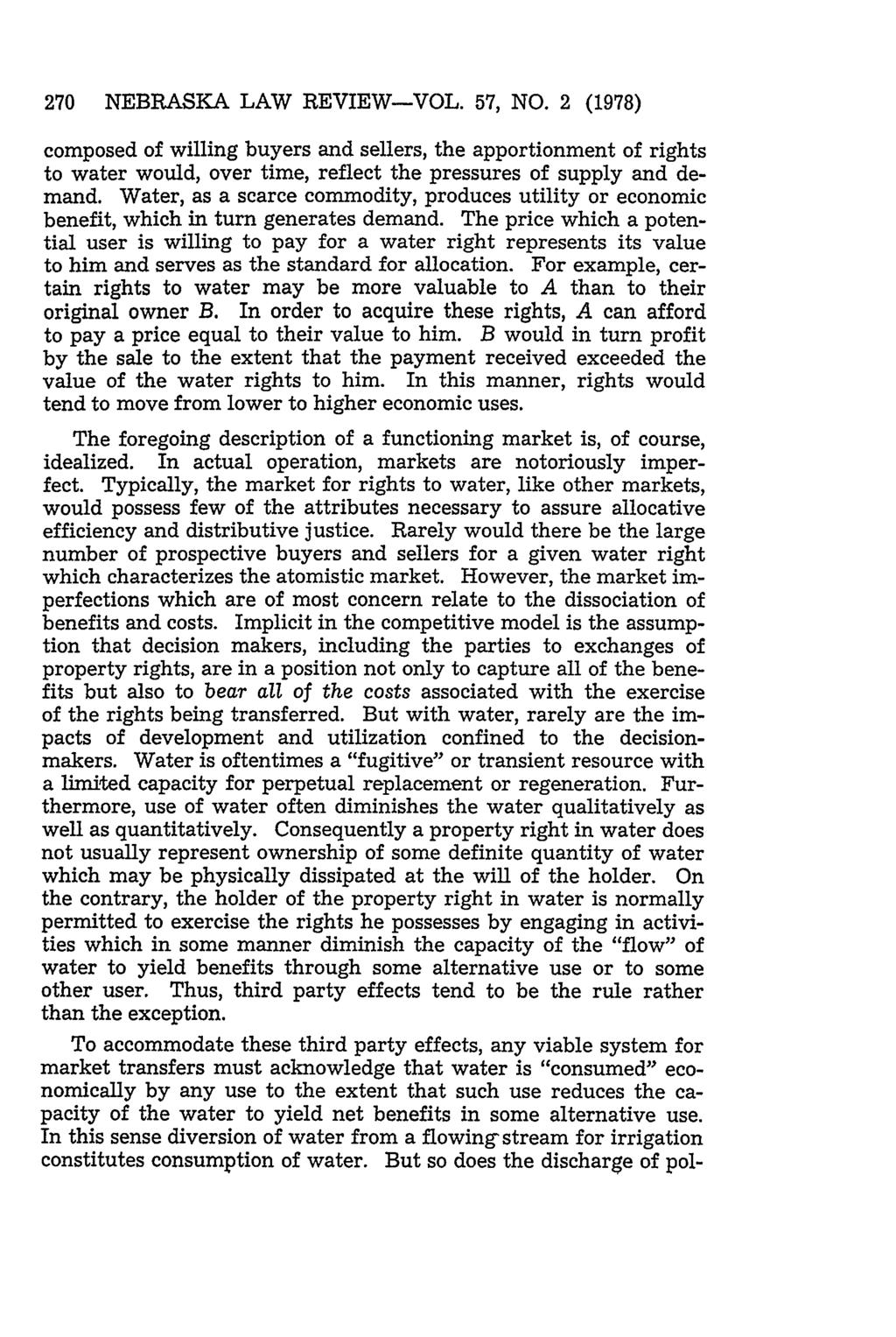 270 NEBRASKA LAW REVIEW-VOL. 57, NO. 2 (1978) composed of willing buyers and sellers, the apportionment of rights to water would, over time, reflect the pressures of supply and demand.