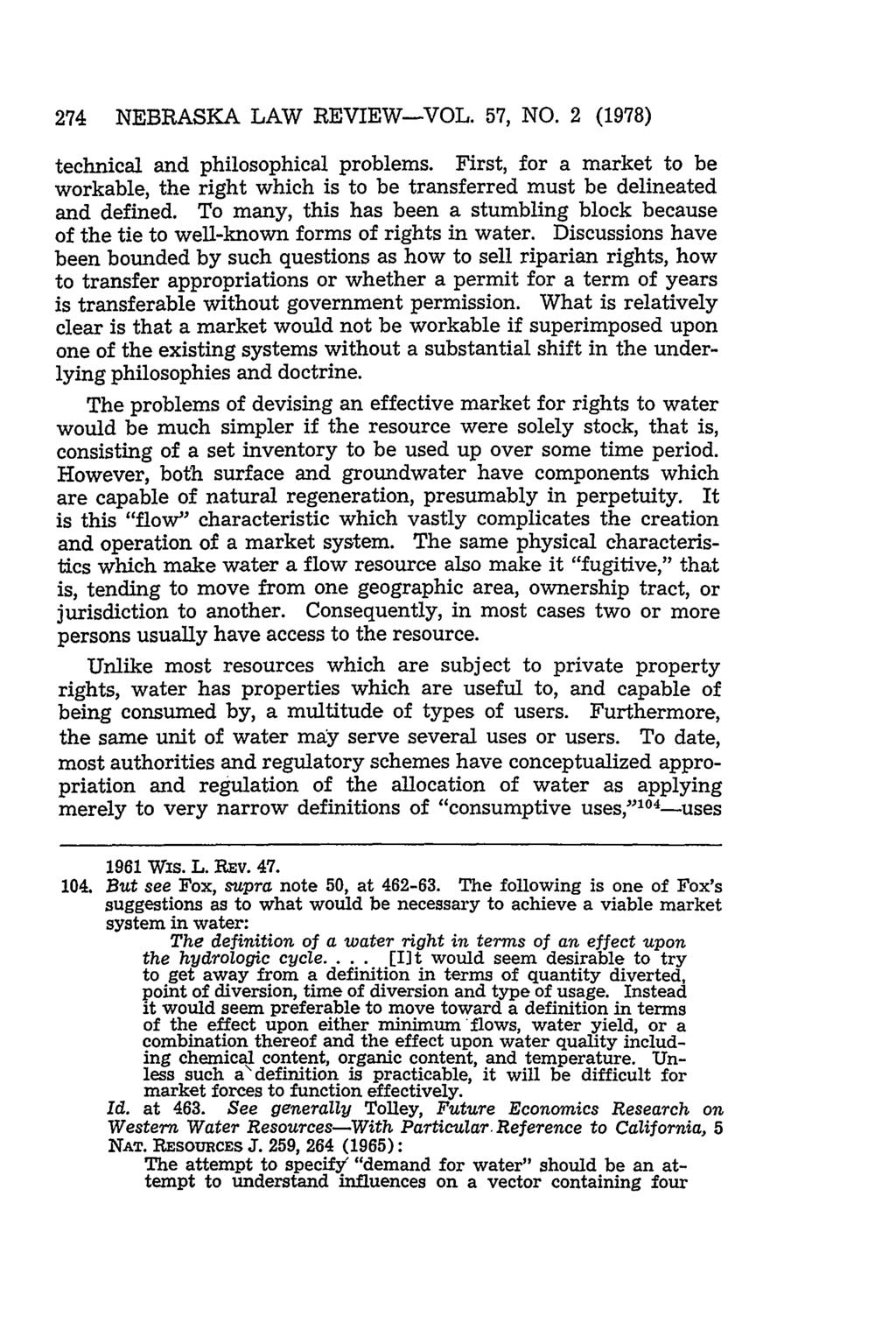 274 NEBRASKA LAW REVIEW-VOL. 57, NO. 2 (1978) technical and philosophical problems. First, for a market to be workable, the right which is to be transferred must be delineated and defined.