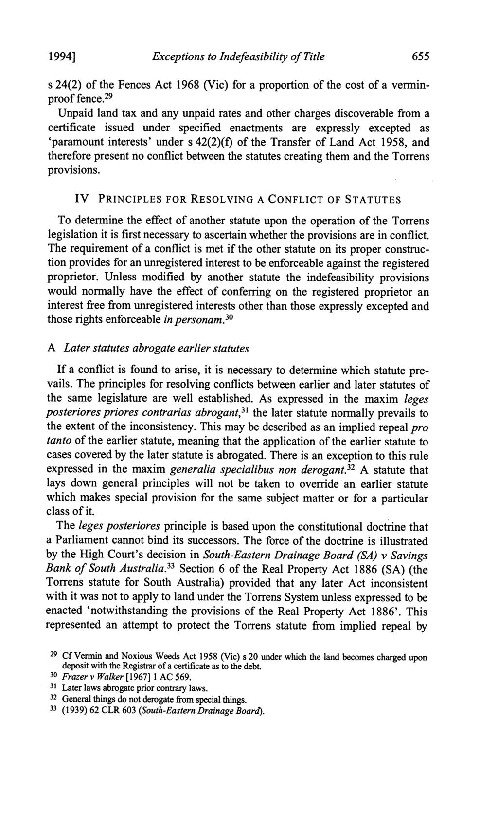 1994] Exceptions to Indefeasibility of Title 655 s 24(2) of the Fences Act 1968 (Vic) for a proportion of the cost of a verminproof fence.