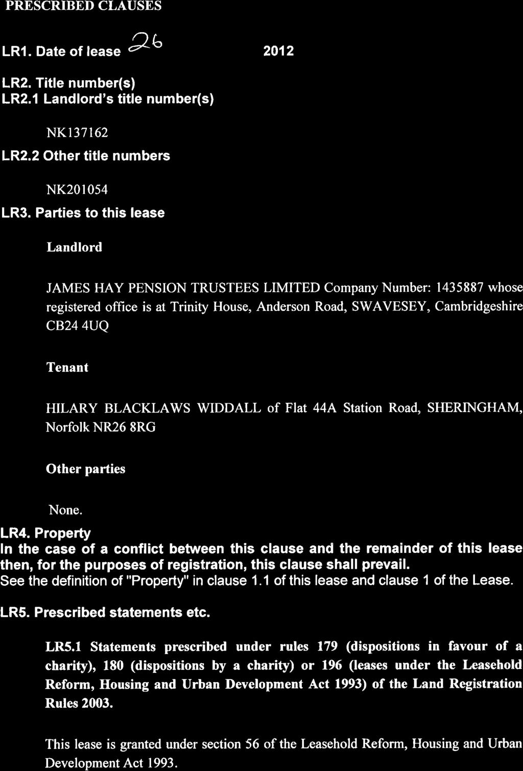 PRESCRIBED CLAUSES ka-jly~ LR1. Date of lease 2012 LR2. Title number(s) LR2.1 Landlord's title number(s) NK137162 LR2.2 Other title numbers NK201054 LR3.