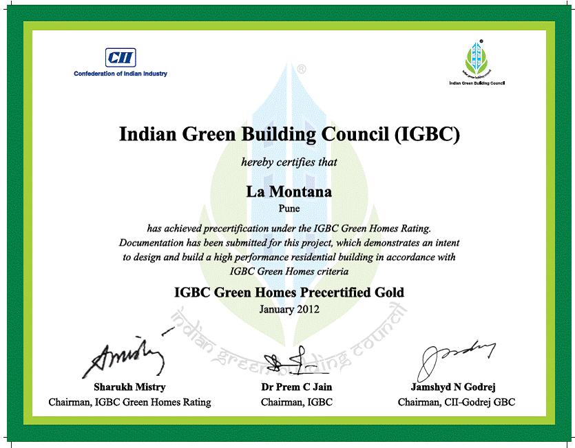 IGBC PRE-CERTIFIED GOLD PROJECT LA MONTANA IS IGBC PRE-CERTIFIED GOLD PROJECT IGBC Green Homes Rating System is a voluntary and consensus based programme.