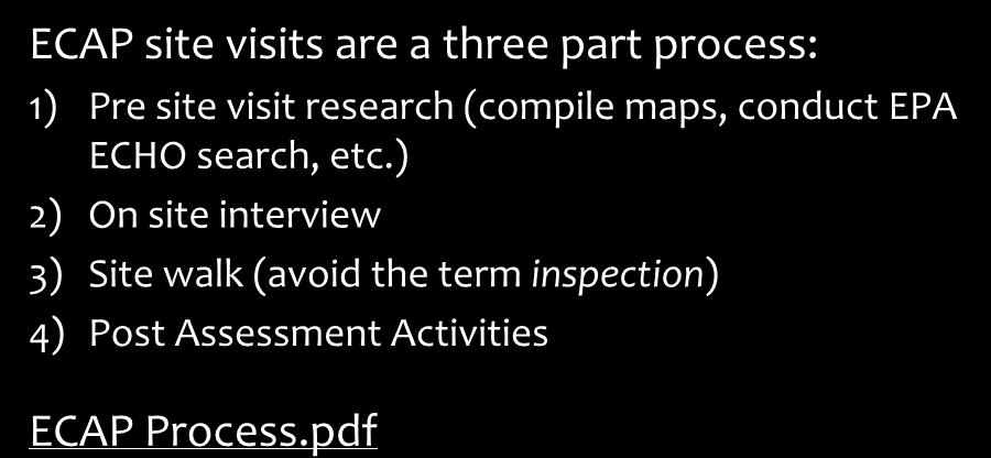 ECAP Process ECAP site visits are a three part process: 1) Pre site visit research (compile maps, conduct EPA ECHO
