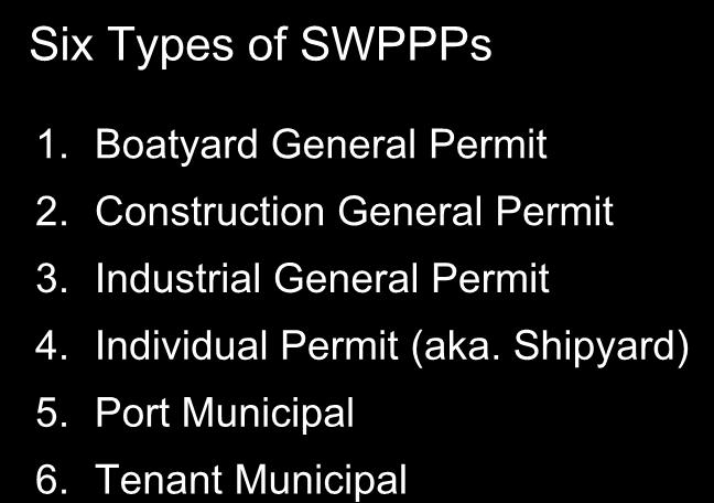 SWPPPs and SWPPP Templates Six Types of SWPPPs 1. Boatyard General Permit 2.