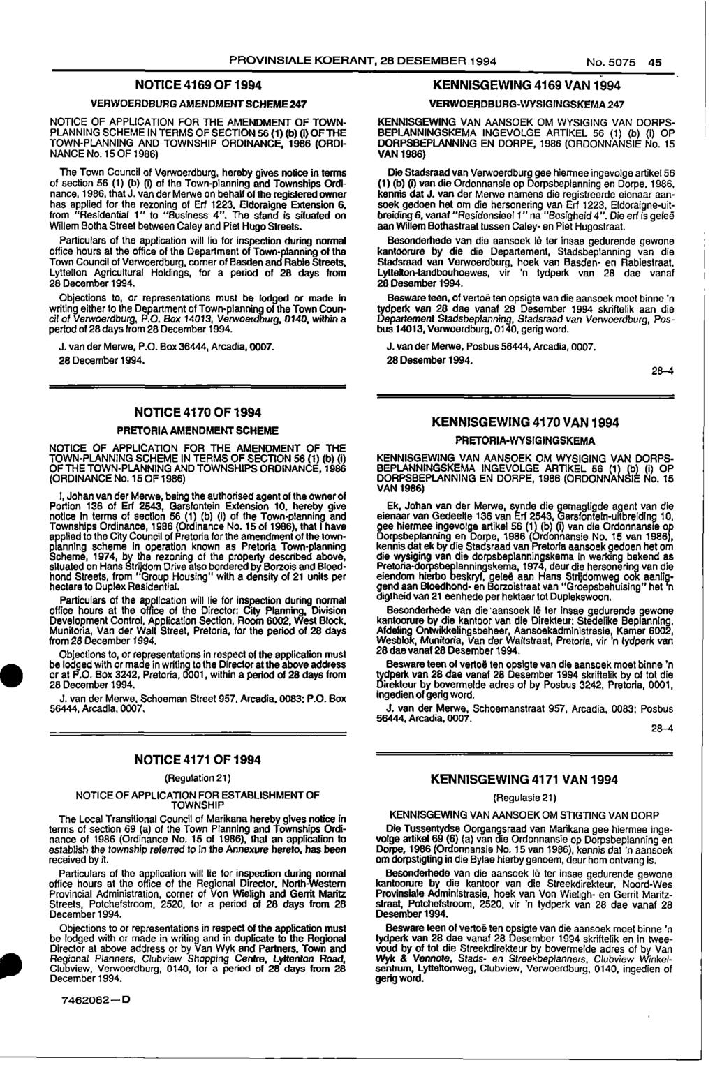 PROVINSIALE KOERANT, 28 DESEMBER 1994 No 5075 45, NOTICE 4169 OF 1994 KENNISGEWING 4169 VAN 1994 VERWOERDBURG AMENDMENT SCHEME 247 VERWOERDBURGVVYSIGINGSKEMA 247 NOTICE OF APPLICATION FOR THE